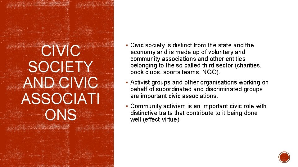 CIVIC SOCIETY AND CIVIC ASSOCIATI ONS § Civic society is distinct from the state