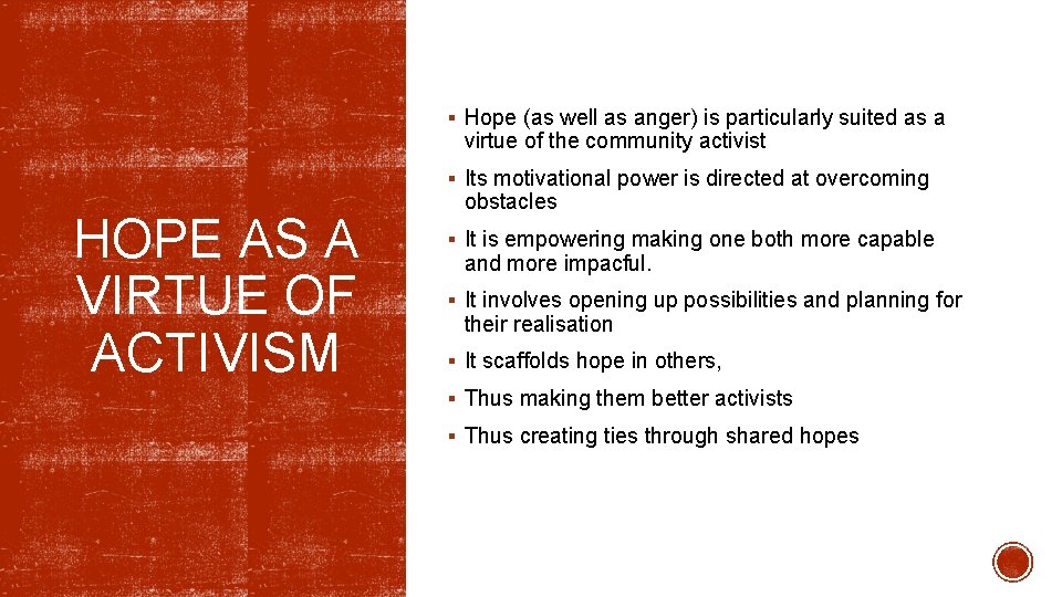 § Hope (as well as anger) is particularly suited as a virtue of the