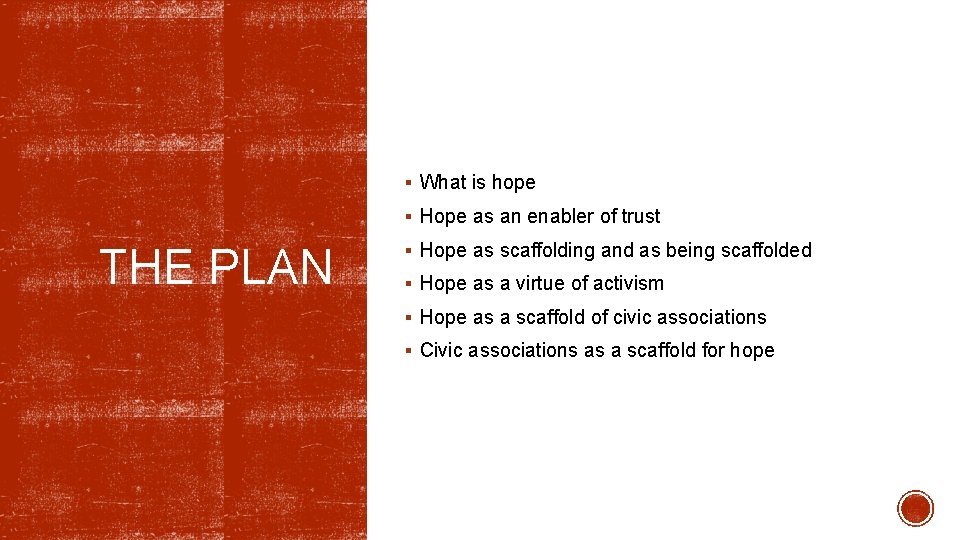 § What is hope § Hope as an enabler of trust THE PLAN §