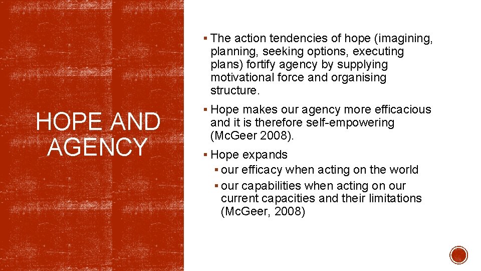 § The action tendencies of hope (imagining, planning, seeking options, executing plans) fortify agency