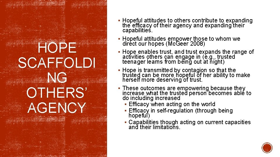 § Hopeful attitudes to others contribute to expanding HOPE SCAFFOLDI NG OTHERS’ AGENCY §