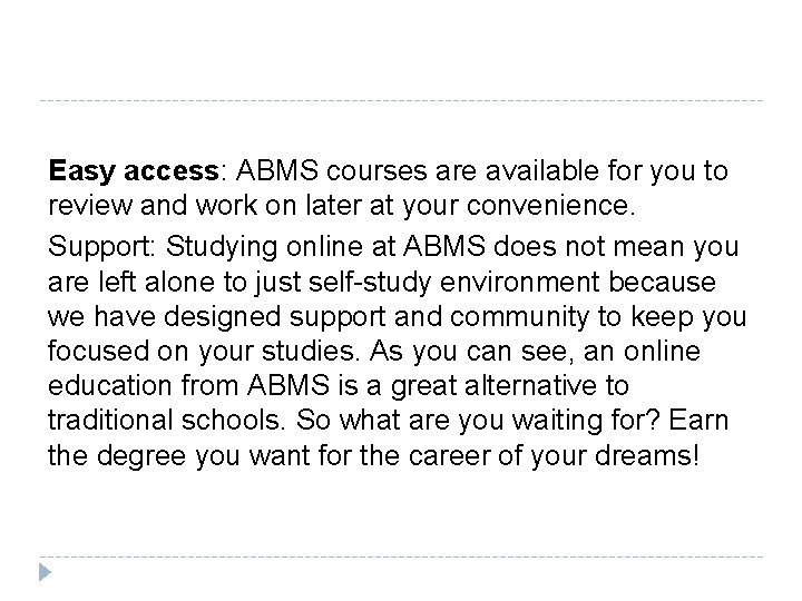 Easy access: ABMS courses are available for you to review and work on later