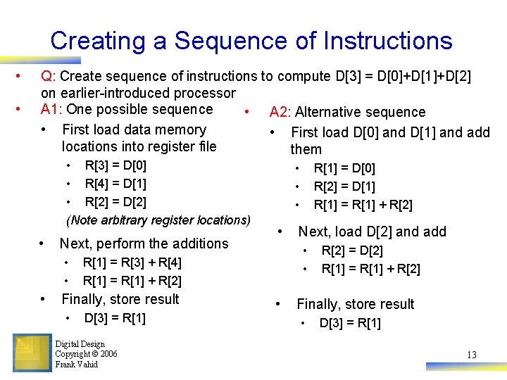 Creating a Sequence of Instructions • • Q: Create sequence of instructions to compute