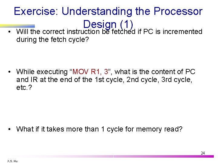 Exercise: Understanding the Processor Design (1) • Will the correct instruction be fetched if