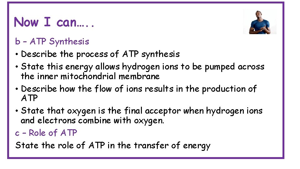 Now I can…. . b – ATP Synthesis • Describe the process of ATP