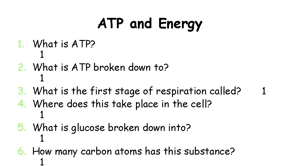 ATP and Energy 1. What is ATP? 1 2. What is ATP broken down