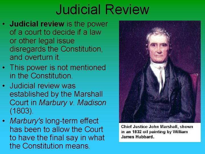 Judicial Review • Judicial review is the power of a court to decide if