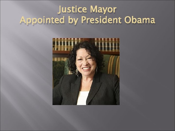 Justice Mayor Appointed by President Obama 