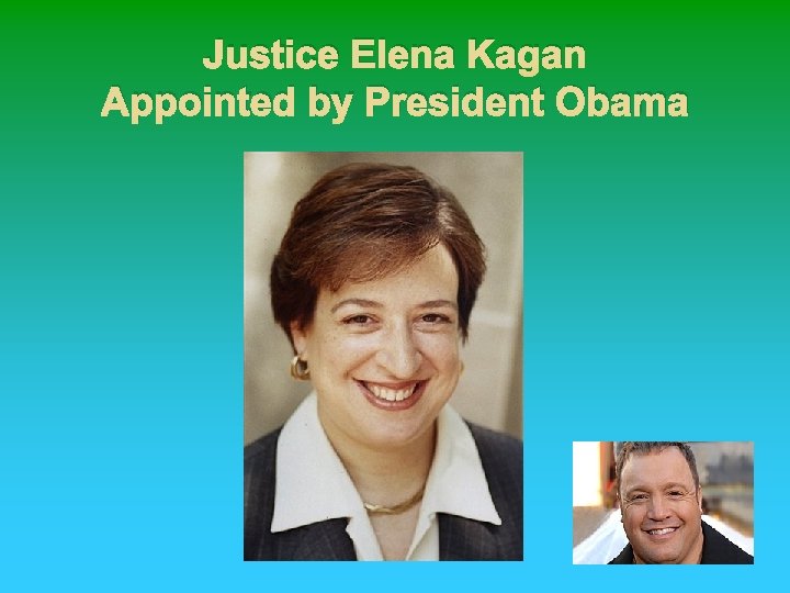 Justice Elena Kagan Appointed by President Obama 
