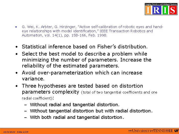  • G. Wei, K. Arbter, G. Hirzinger, “Active self-calibration of robotic eyes and