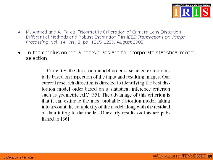  • M, Ahmed and A. Farag, “Nonmetric Calibration of Camera Lens Distortion: Differential