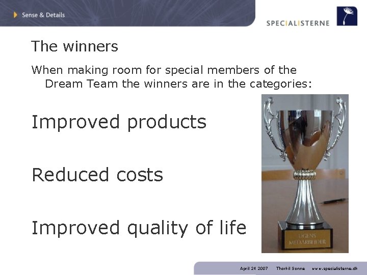 The winners When making room for special members of the Dream Team the winners
