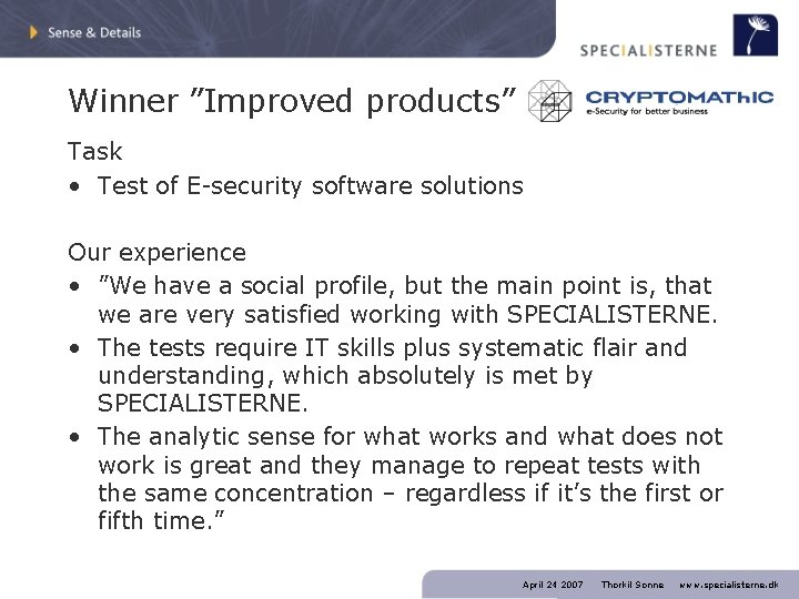 Winner ”Improved products” Task • Test of E-security software solutions Our experience • ”We