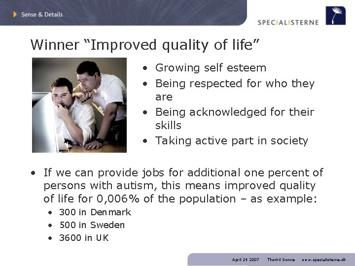 Winner “Improved quality of life” • Growing self esteem • Being respected for who