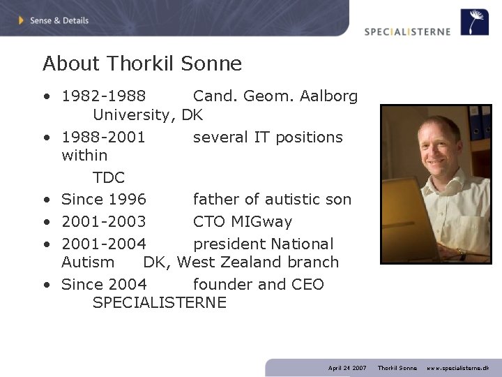 About Thorkil Sonne • 1982 -1988 Cand. Geom. Aalborg University, DK • 1988 -2001