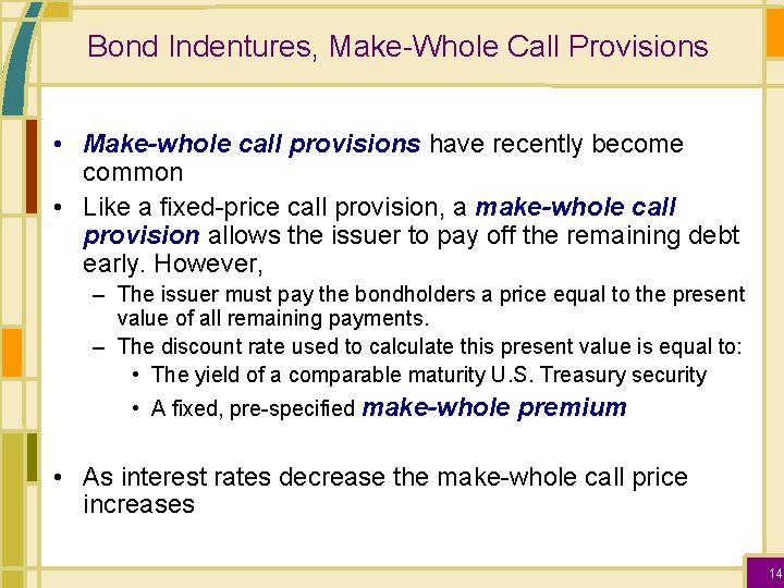 Bond Indentures, Make-Whole Call Provisions • Make-whole call provisions have recently become common •