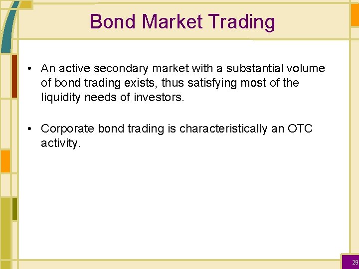 Bond Market Trading • An active secondary market with a substantial volume of bond