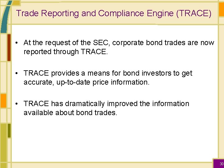 Trade Reporting and Compliance Engine (TRACE) • At the request of the SEC, corporate