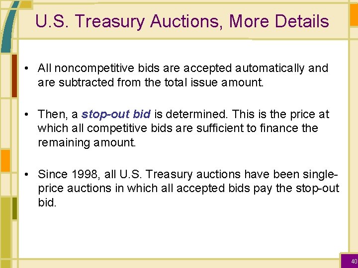 U. S. Treasury Auctions, More Details • All noncompetitive bids are accepted automatically and