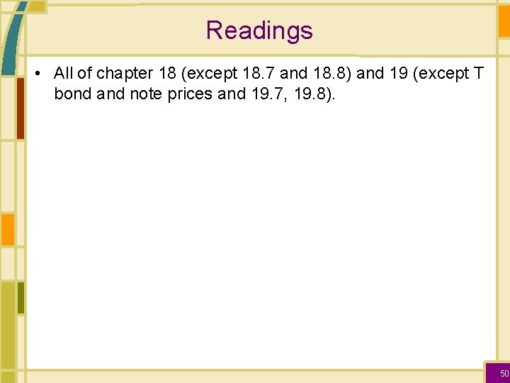 Readings • All of chapter 18 (except 18. 7 and 18. 8) and 19