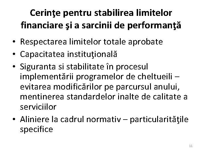 Cerinţe pentru stabilirea limitelor financiare şi a sarcinii de performanţă • Respectarea limitelor totale