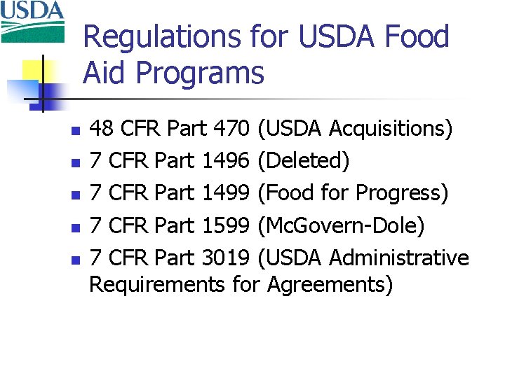 Regulations for USDA Food Aid Programs n n n 48 CFR Part 470 (USDA
