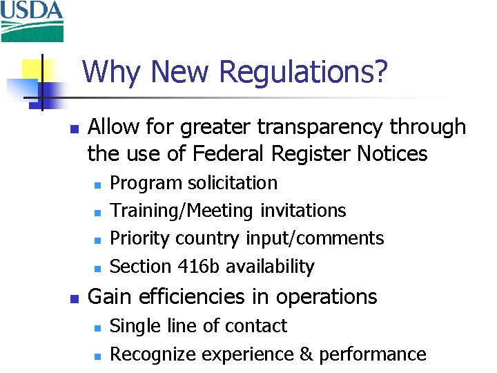Why New Regulations? n Allow for greater transparency through the use of Federal Register