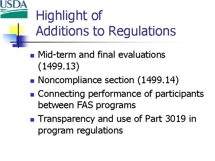 Highlight of Additions to Regulations n n Mid-term and final evaluations (1499. 13) Noncompliance