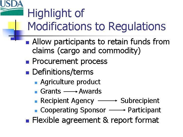 Highlight of Modifications to Regulations n n n Allow participants to retain funds from