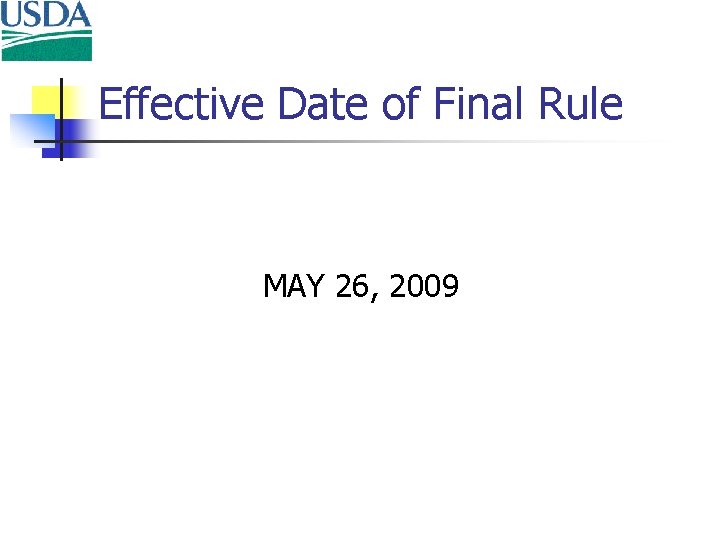 Effective Date of Final Rule MAY 26, 2009 
