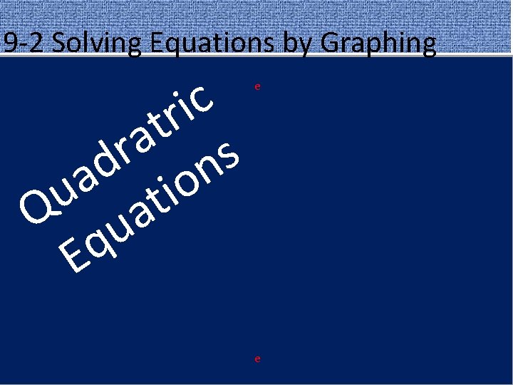 9 -2 Solving Equations by Graphing c i r t a r s d 9 -2 Solving Equations by Graphing c i r t a r s d