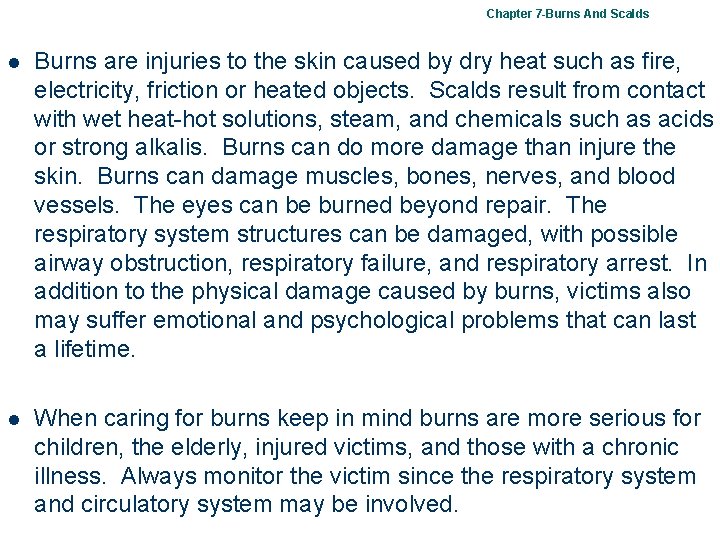 Chapter 7 -Burns And Scalds l Burns are injuries to the skin caused by