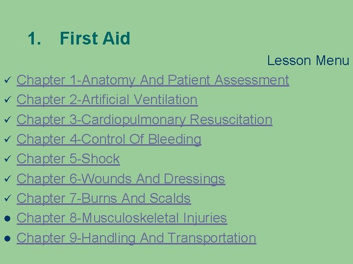 1. First Aid ü ü ü ü l l Lesson Menu Chapter 1 -Anatomy