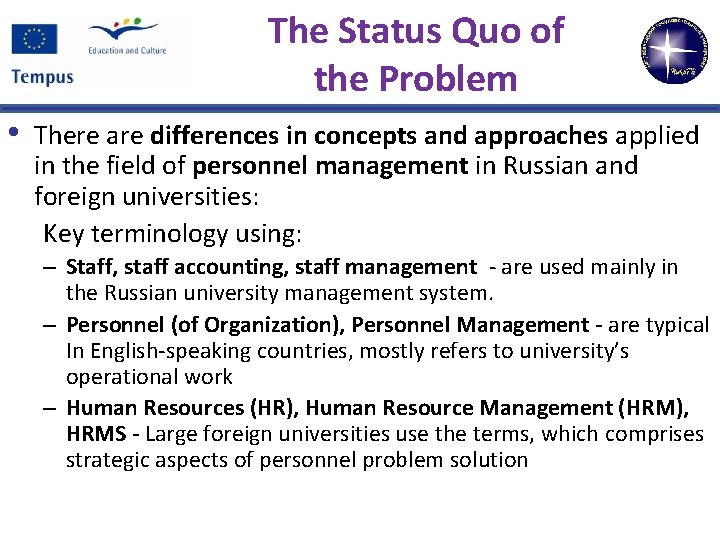 The Status Quo of the Problem • There are differences in concepts and approaches
