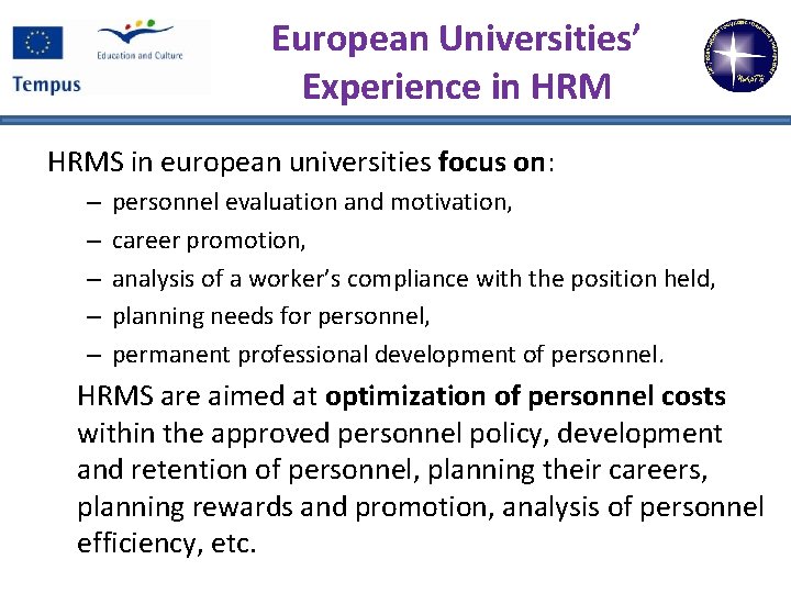 European Universities’ Experience in HRMS in european universities focus on: – – – personnel
