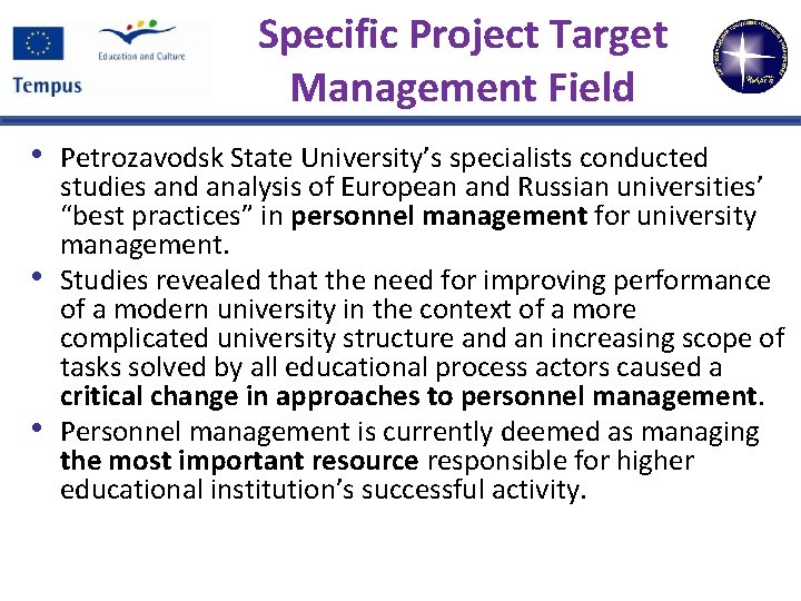 Specific Project Target Management Field • • • Petrozavodsk State University’s specialists conducted studies