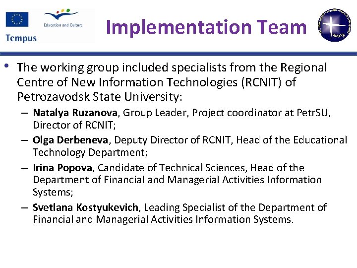 Implementation Team • The working group included specialists from the Regional Centre of New