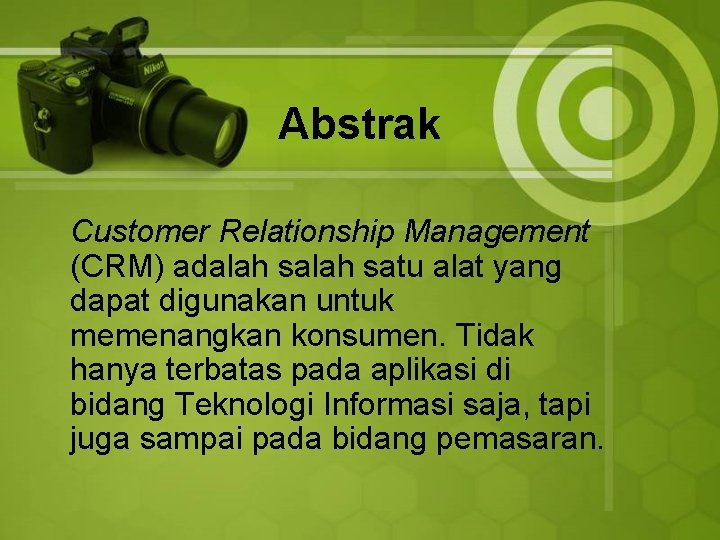 Abstrak Customer Relationship Management (CRM) adalah satu alat yang dapat digunakan untuk memenangkan konsumen.