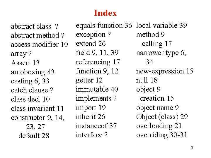 Index abstract class ? abstract method ? access modifier 10 array ? Assert 13
