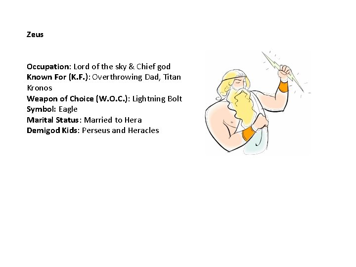 Zeus Occupation: Lord of the sky & Chief god Known For (K. F. ):