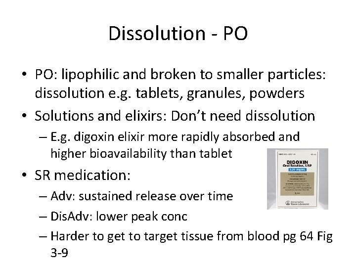 Dissolution - PO • PO: lipophilic and broken to smaller particles: dissolution e. g.