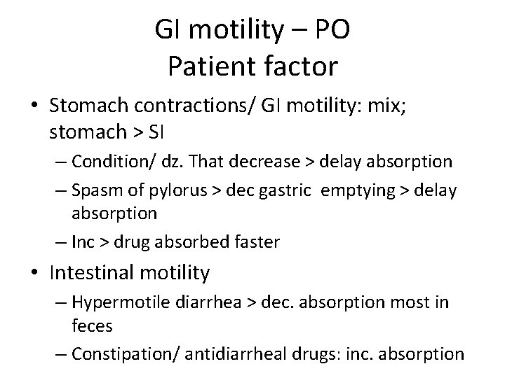 GI motility – PO Patient factor • Stomach contractions/ GI motility: mix; stomach >