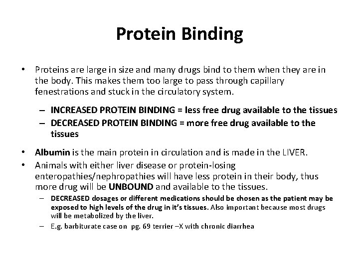 Protein Binding • Proteins are large in size and many drugs bind to them