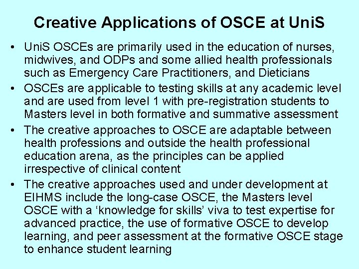 Creative Applications of OSCE at Uni. S • Uni. S OSCEs are primarily used