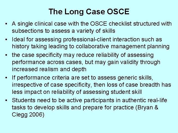 The Long Case OSCE • A single clinical case with the OSCE checklist structured