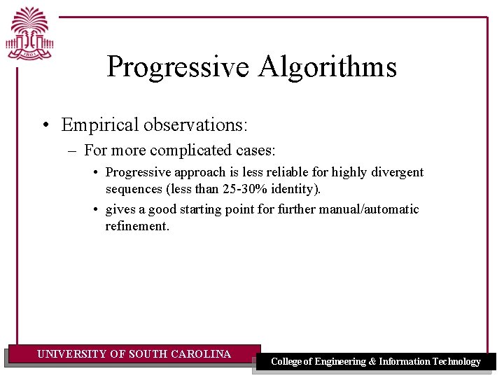 Progressive Algorithms • Empirical observations: – For more complicated cases: • Progressive approach is Progressive Algorithms • Empirical observations: – For more complicated cases: • Progressive approach is