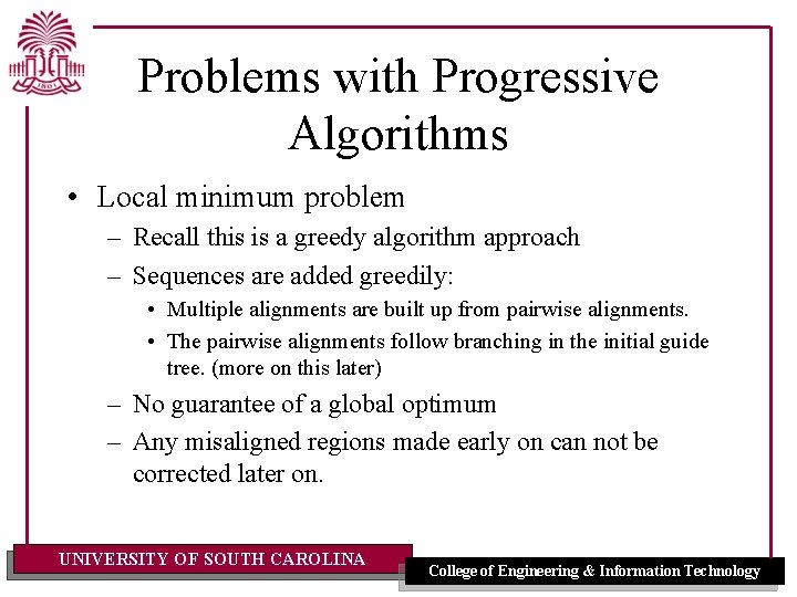 Problems with Progressive Algorithms • Local minimum problem – Recall this is a greedy Problems with Progressive Algorithms • Local minimum problem – Recall this is a greedy