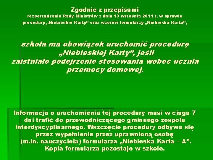 Zgodnie z przepisami rozporządzenia Rady Ministrów z dnia 13 września 2011 r. w sprawie