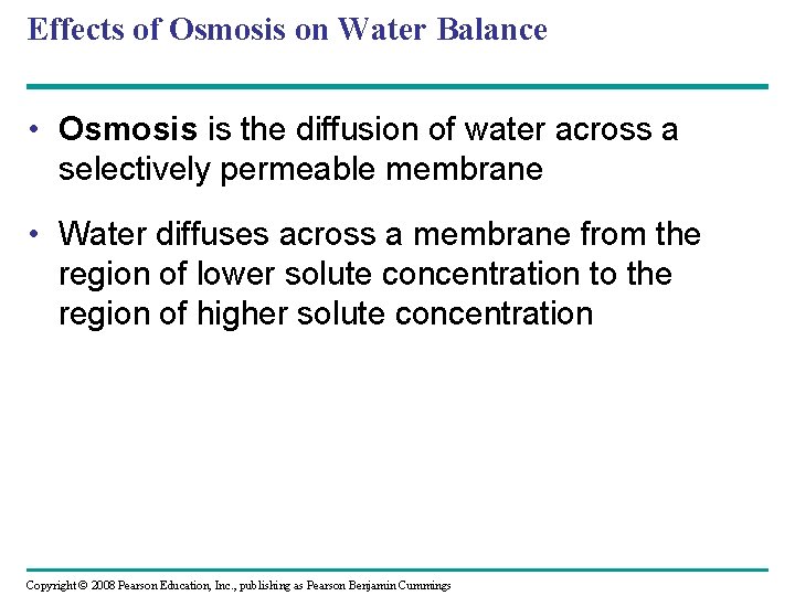 Effects of Osmosis on Water Balance • Osmosis is the diffusion of water across