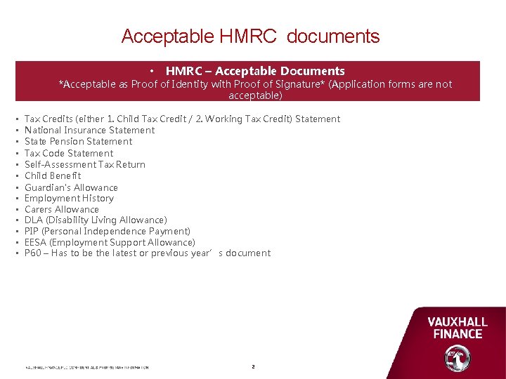 Acceptable HMRC documents • HMRC – Acceptable Documents *Acceptable as Proof of Identity with